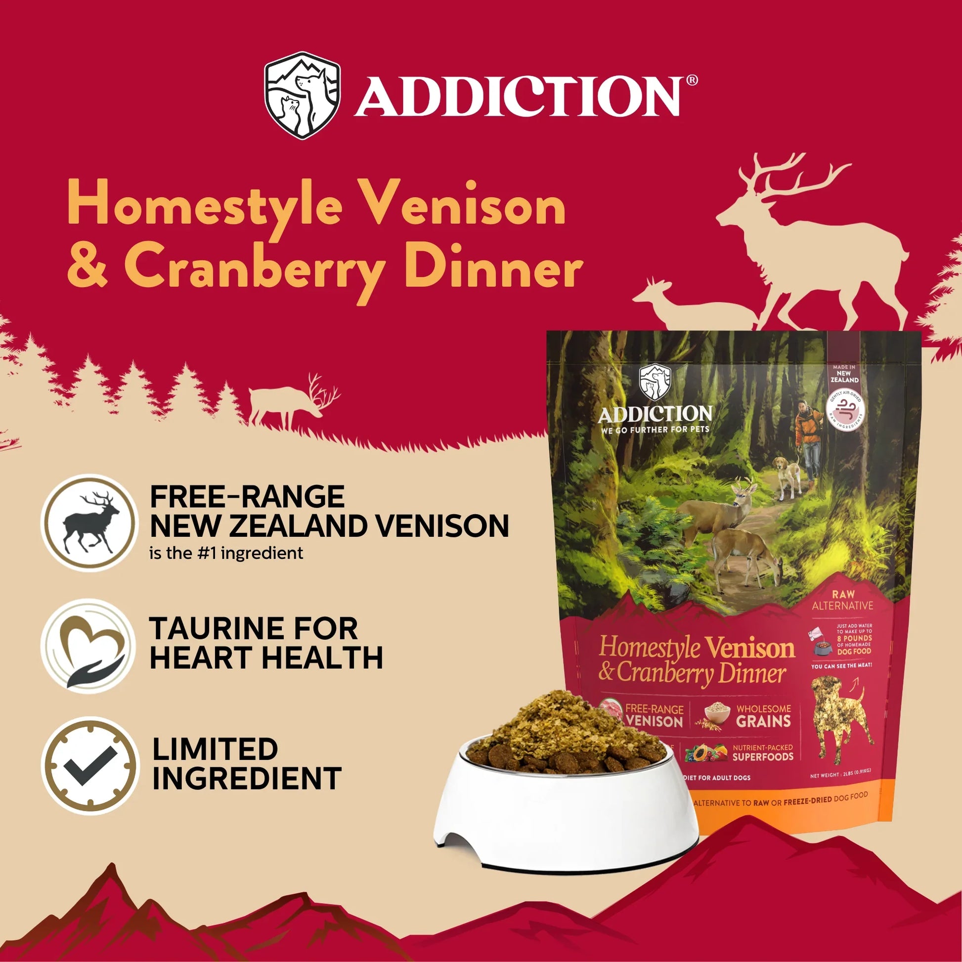 Addiction Homestyle Venison & Cranberry Dog Food with free-range New Zealand venison, taurine, and limited ingredients for adult dogs