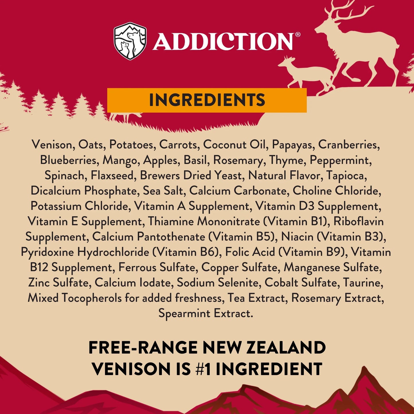 Addiction dog food ingredients list featuring free-range New Zealand venison as #1 ingredient, with oats, fruits, veggies, and vitamins for healthy pets.