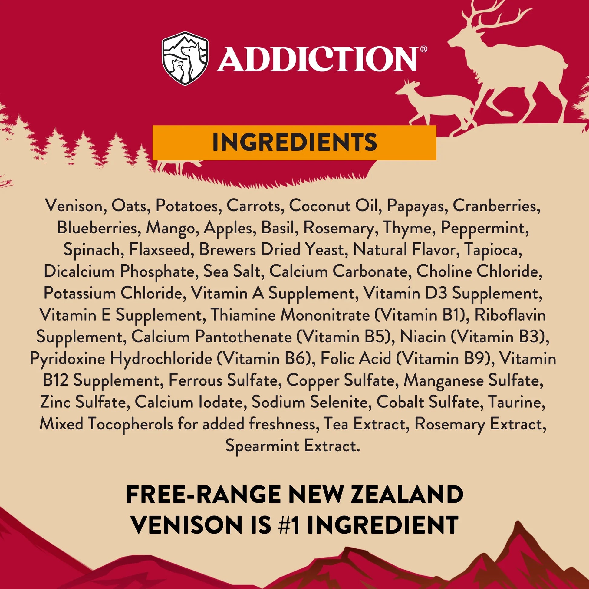 Addiction dog food ingredients list featuring free-range New Zealand venison as #1 ingredient, with oats, fruits, veggies, and vitamins for healthy pets.